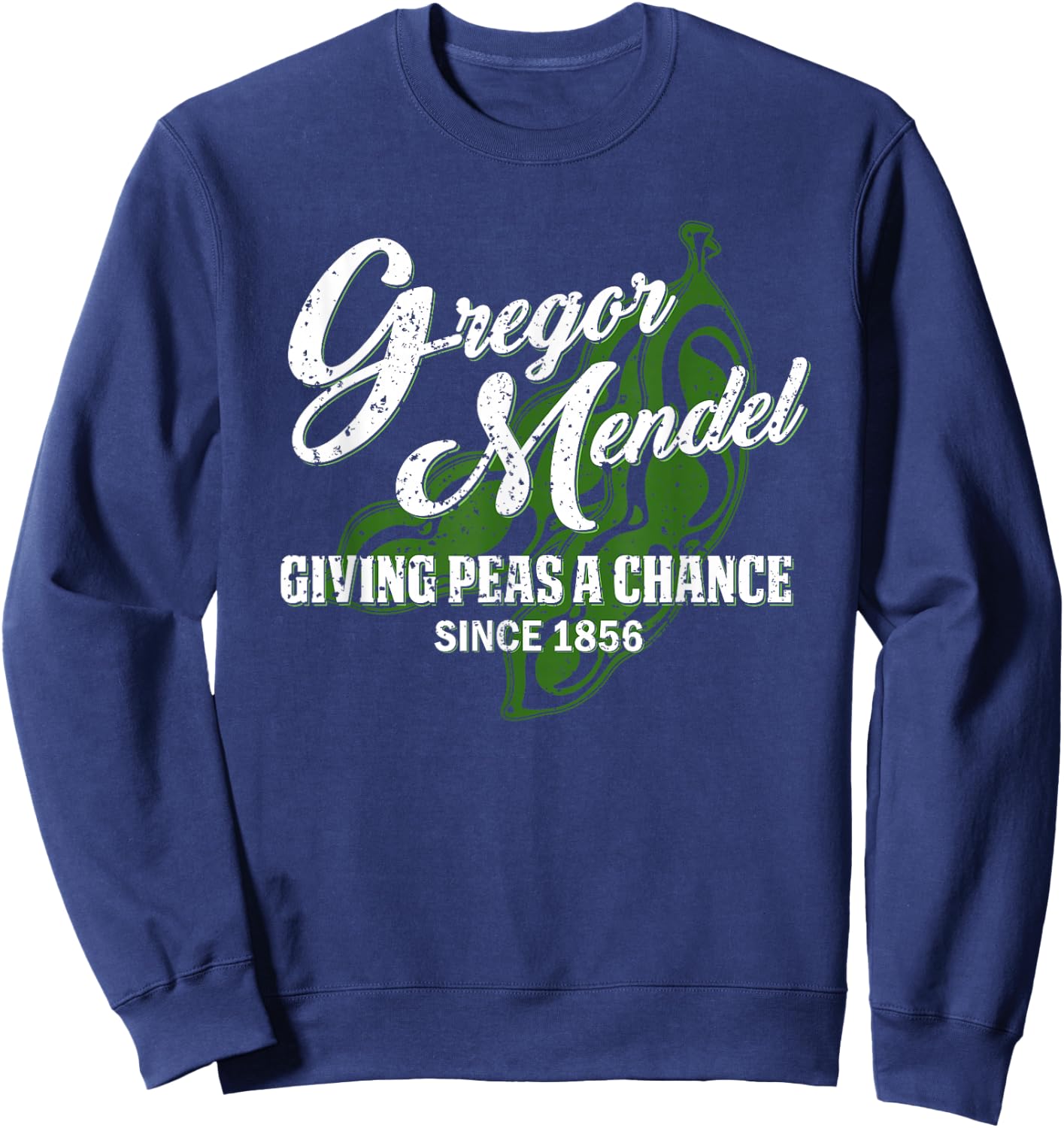 Mendel Giving Peas a Chance - Biology Sweatshirt - Sweatshirt | Navy