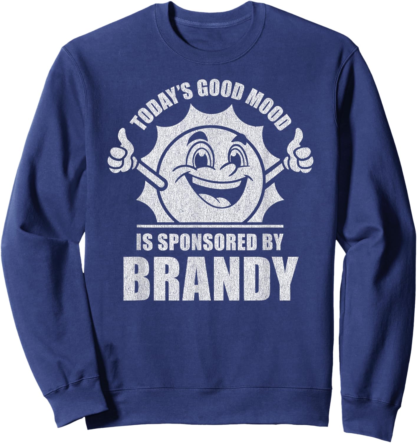 Funny Retro Vintage Today's Good Mood Brandy Sweatshirt - Sweatshirt | Navy