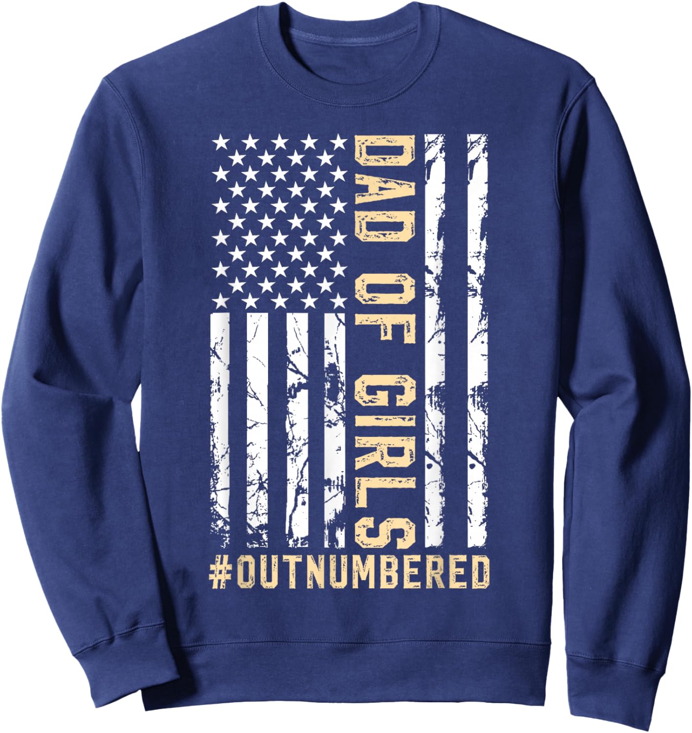 Girl Father's Day Daddy & Dad Of Girls Outnumbered Sweatshirt - Sweatshirt | Navy