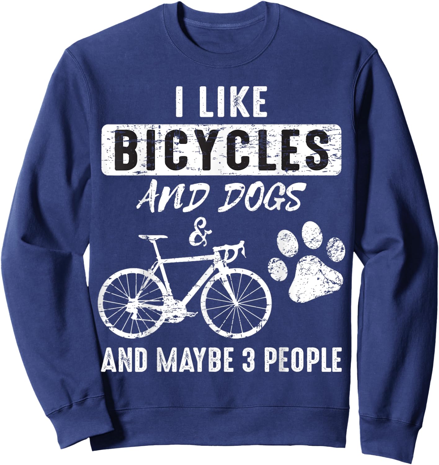 I Like Bicycles And Dogs and maybe 3 People Sweatshirt - Sweatshirt | Navy