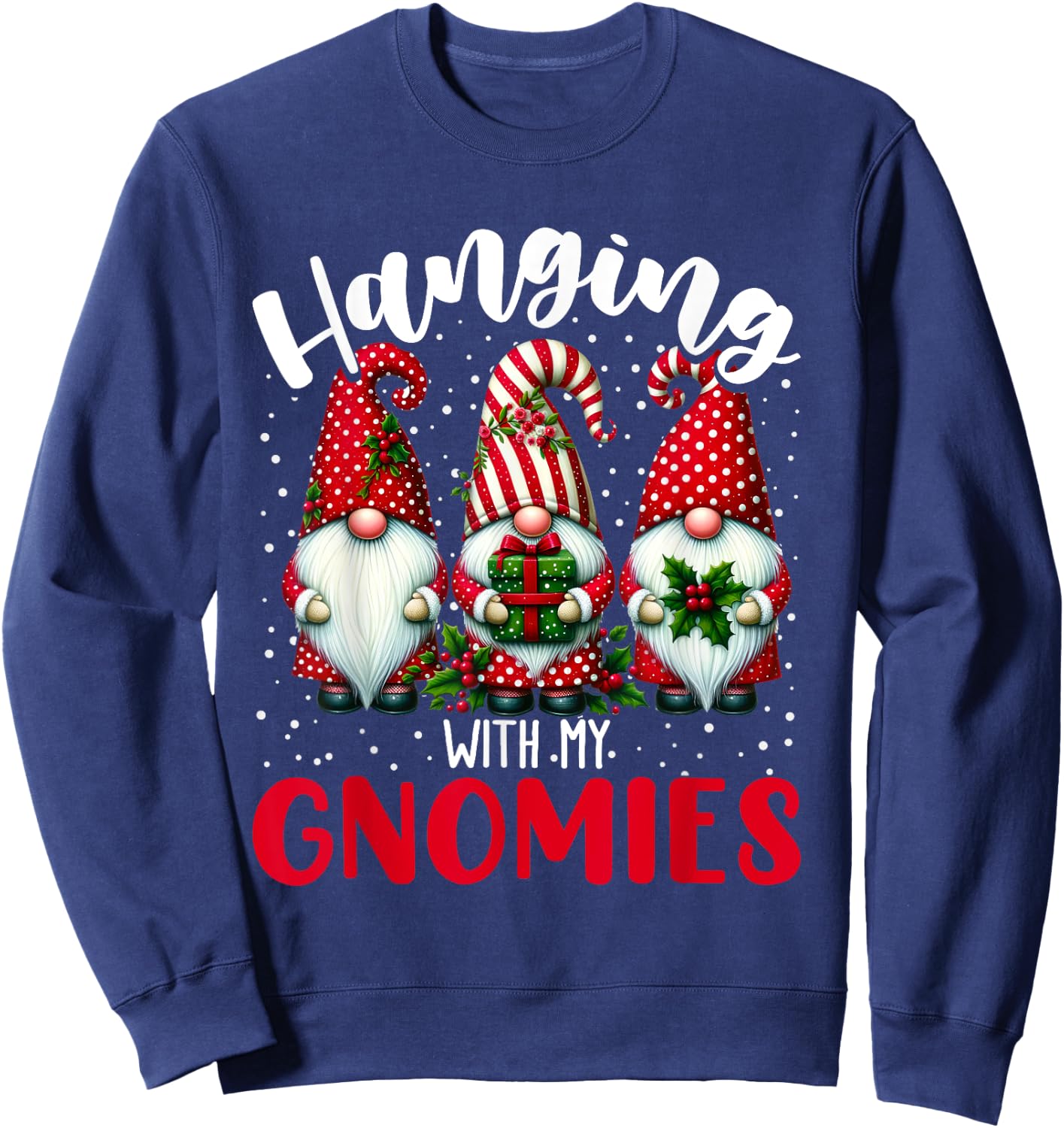 Hanging With My Gnomies Funny Christmas Gnome Men Women Kids Sweatshirt - Sweatshirt | Navy
