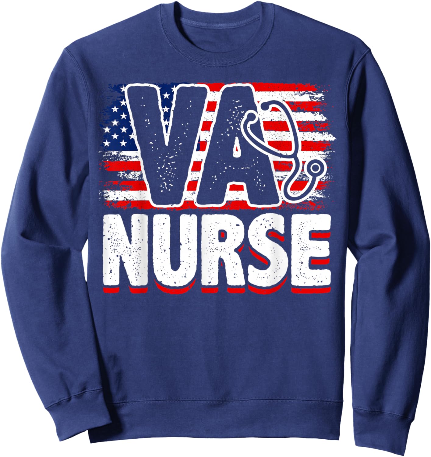 VA Nurse, Veteran & Patriot Nursing, US Military Nurse Sweatshirt - Sweatshirt | Navy