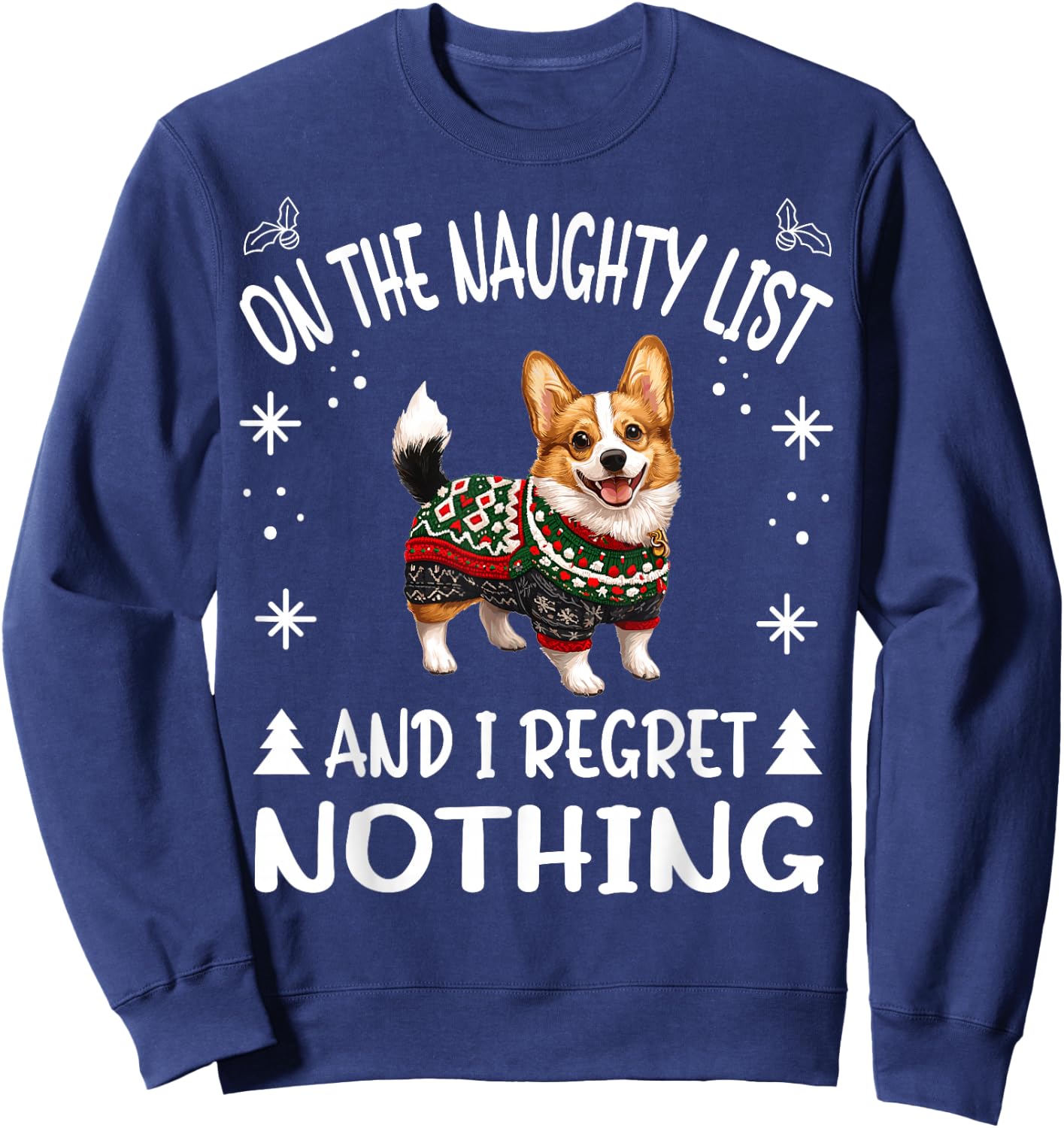 Cute Cardigan Welsh Corgi Dog Christmas On The Naughty List Sweatshirt - Sweatshirt | Navy