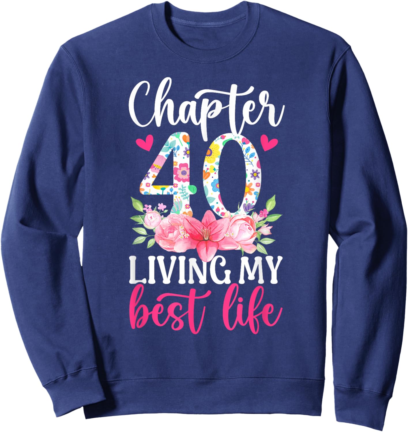 Chapter 40 Year Old 40th Birthday It's My 40th Bday Sweatshirt - Sweatshirt | Navy
