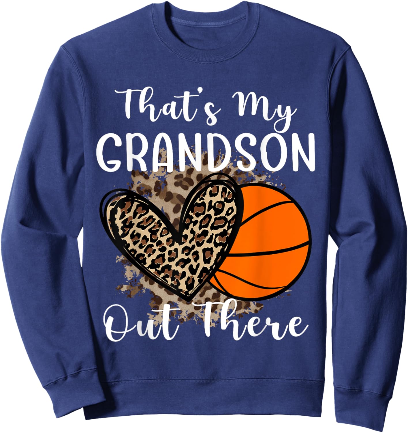 Grandma Grandpa Basketball That's My Grandson Out There Sweatshirt - Sweatshirt | Navy