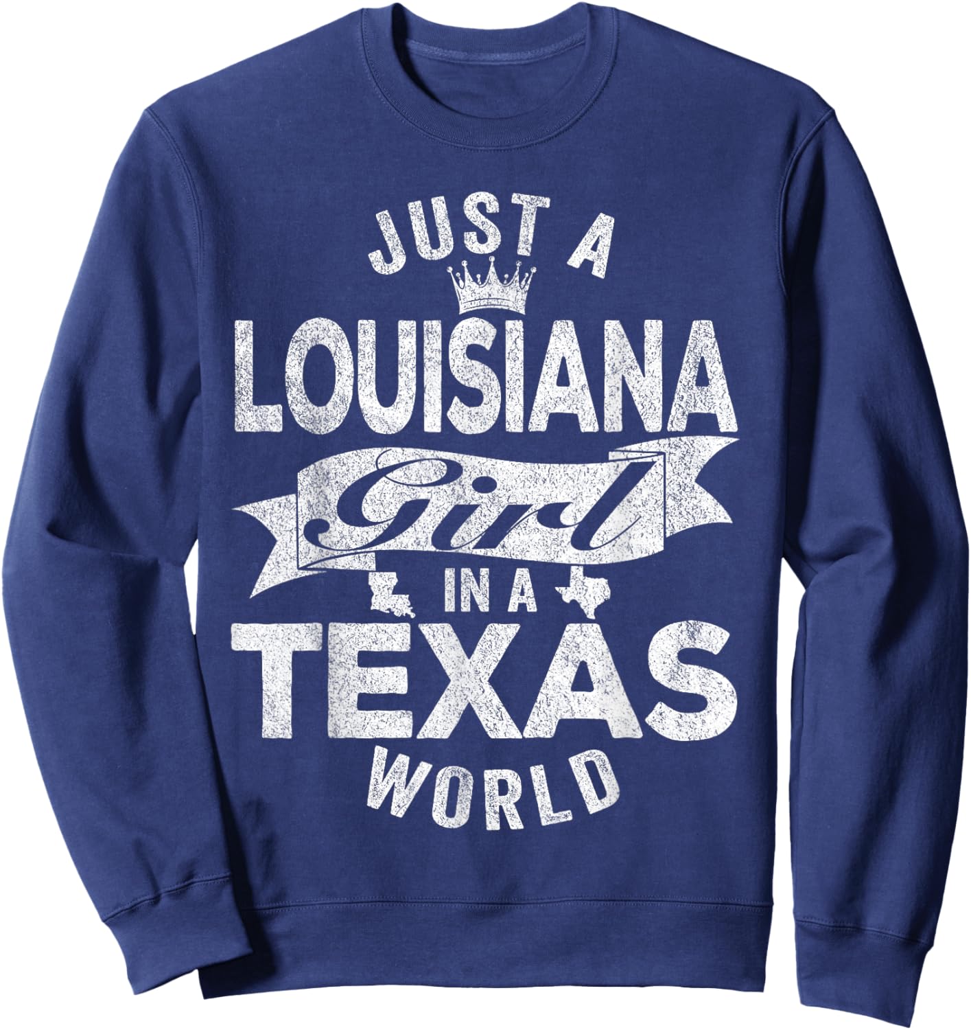 Just A Louisiana Girl In A Texas World Sweatshirt - Sweatshirt | Navy