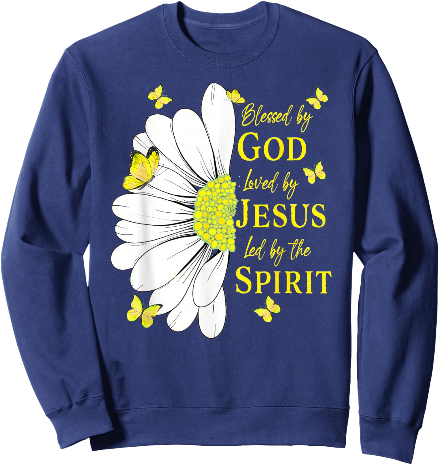 Christian Faith, Blessed By God Loved By Jesus Daisy Sweatshirt - Sweatshirt | Navy
