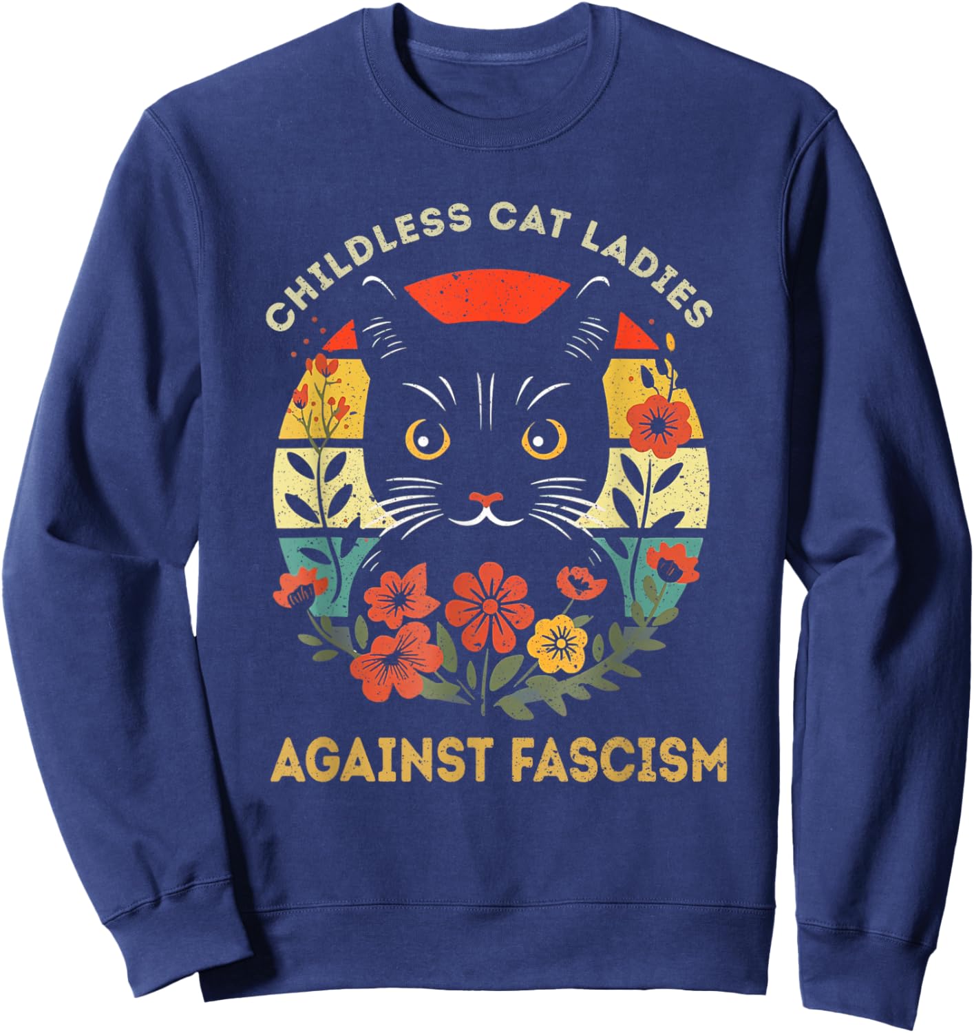 Childless Cat Ladies Against Fascism Funny Cat Feminist , Small, Black Sweatshirt - Sweatshirt | Navy