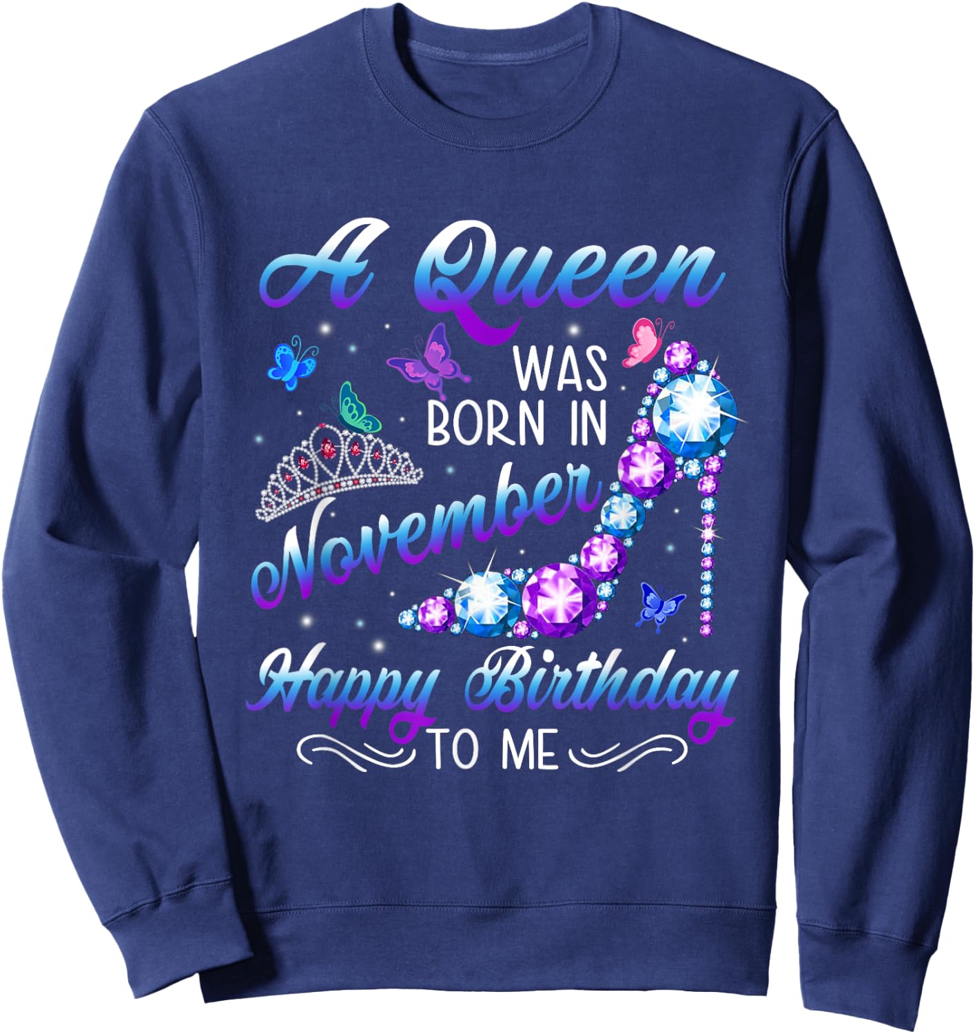 A queen was born in November Funny Birthday Party High heel Sweatshirt - Sweatshirt | Navy