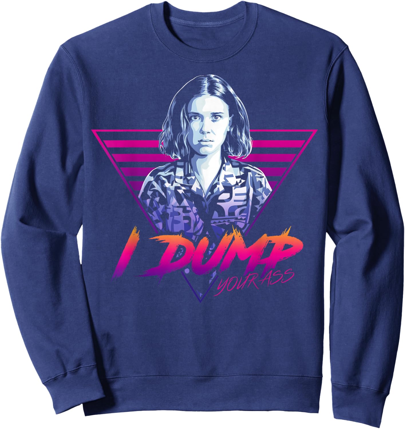 Netflix Stranger Things Eleven I Dump Your Ass Portrait Sweatshirt - Sweatshirt | Navy
