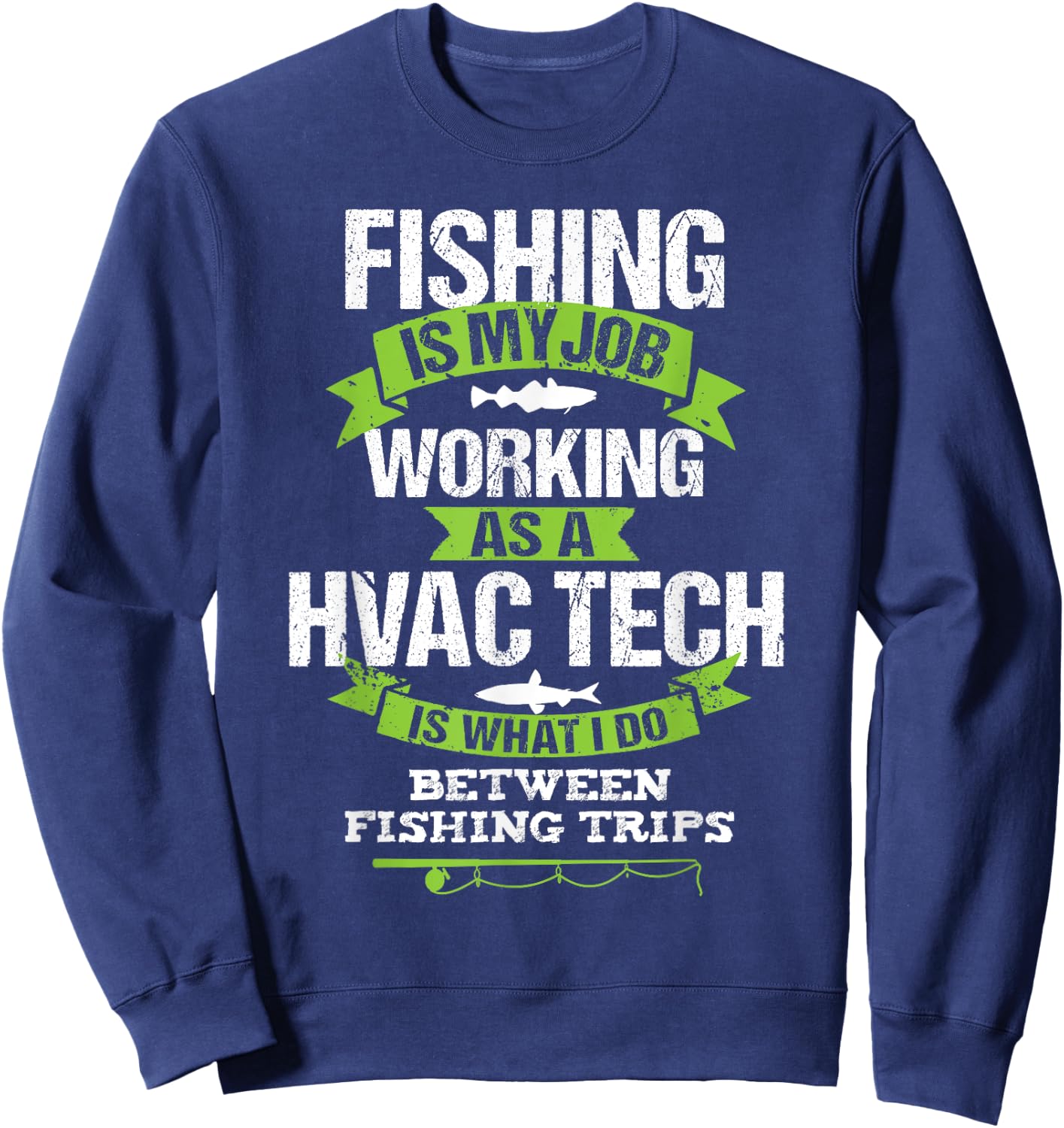 Fishing HVAC Tech Funny Gift Fisherman Sweatshirt - Sweatshirt | Navy