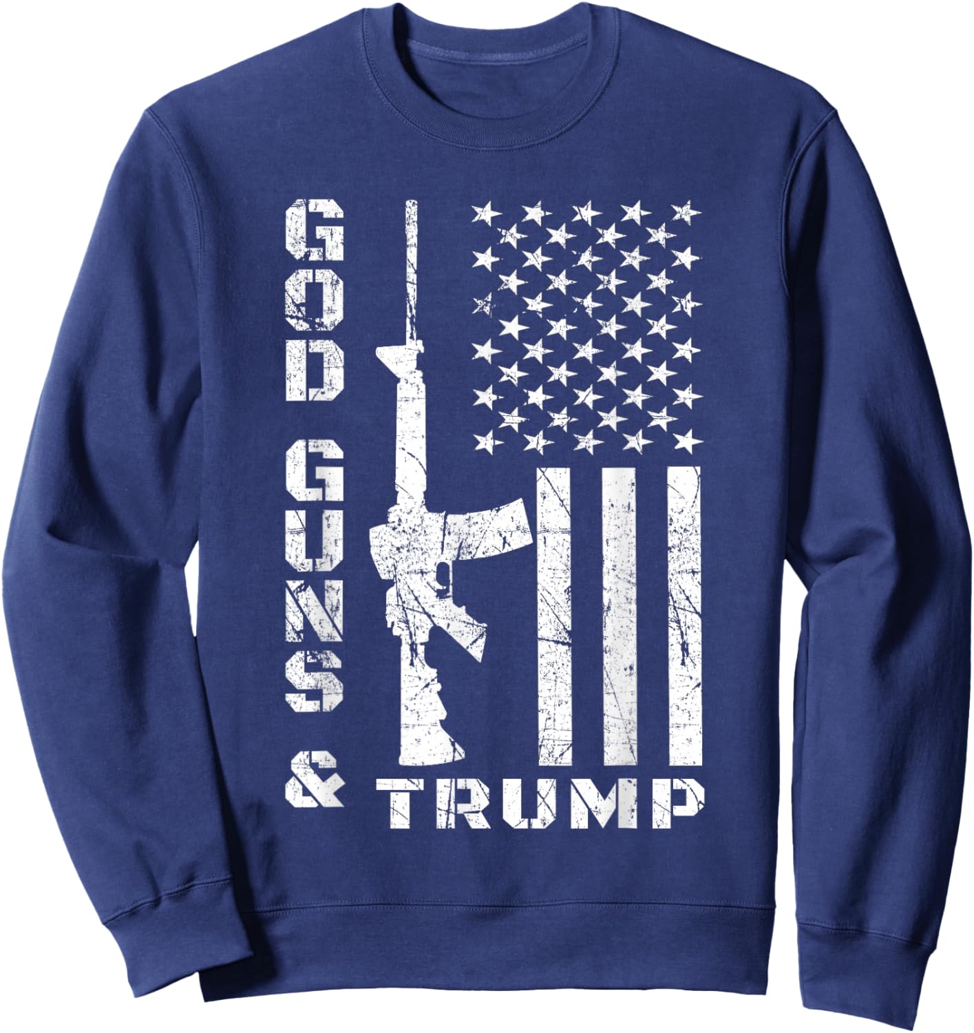 God Guns And Trump Shirt 2nd Amendment Flag AR15 Sweatshirt - Sweatshirt | Navy