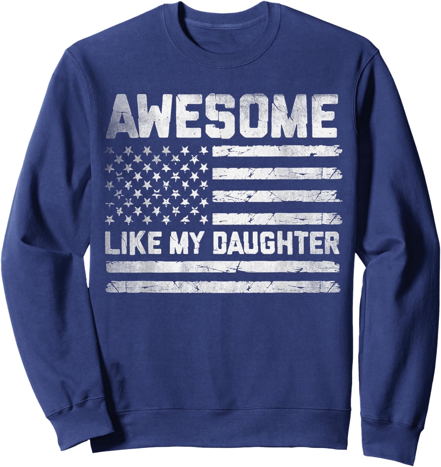 Awesome Like My Daughter Father's Day Funny Dad and Daughter Sweatshirt - Sweatshirt | Navy