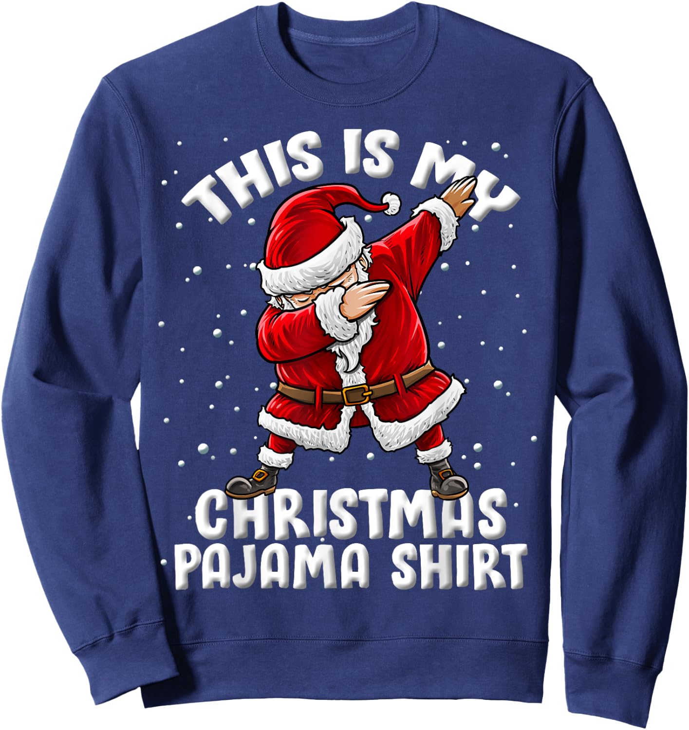 This Is My Christmas Pajama Funny Dabbing Santa Pajamas Sweatshirt - Sweatshirt | Navy
