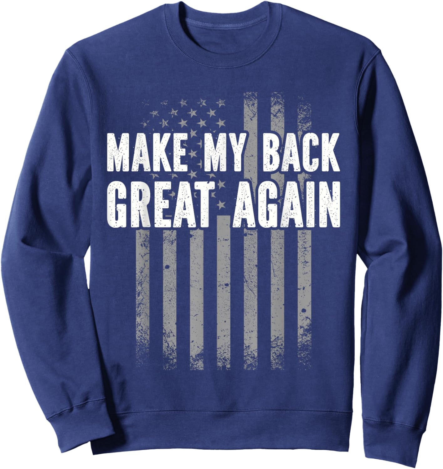 Make My Back Great Again - Injury Recovery Sweatshirt - Sweatshirt | Navy