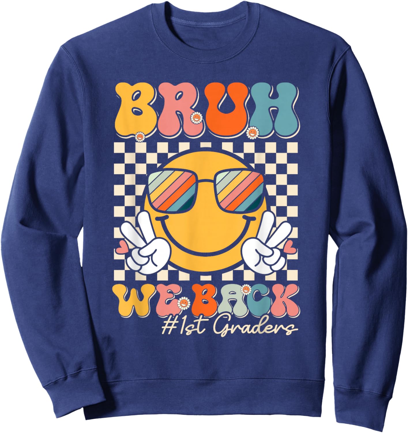 Bruh We Back 1st Graders Smile Face 1st Day of First Grade Sweatshirt - Sweatshirt | Navy
