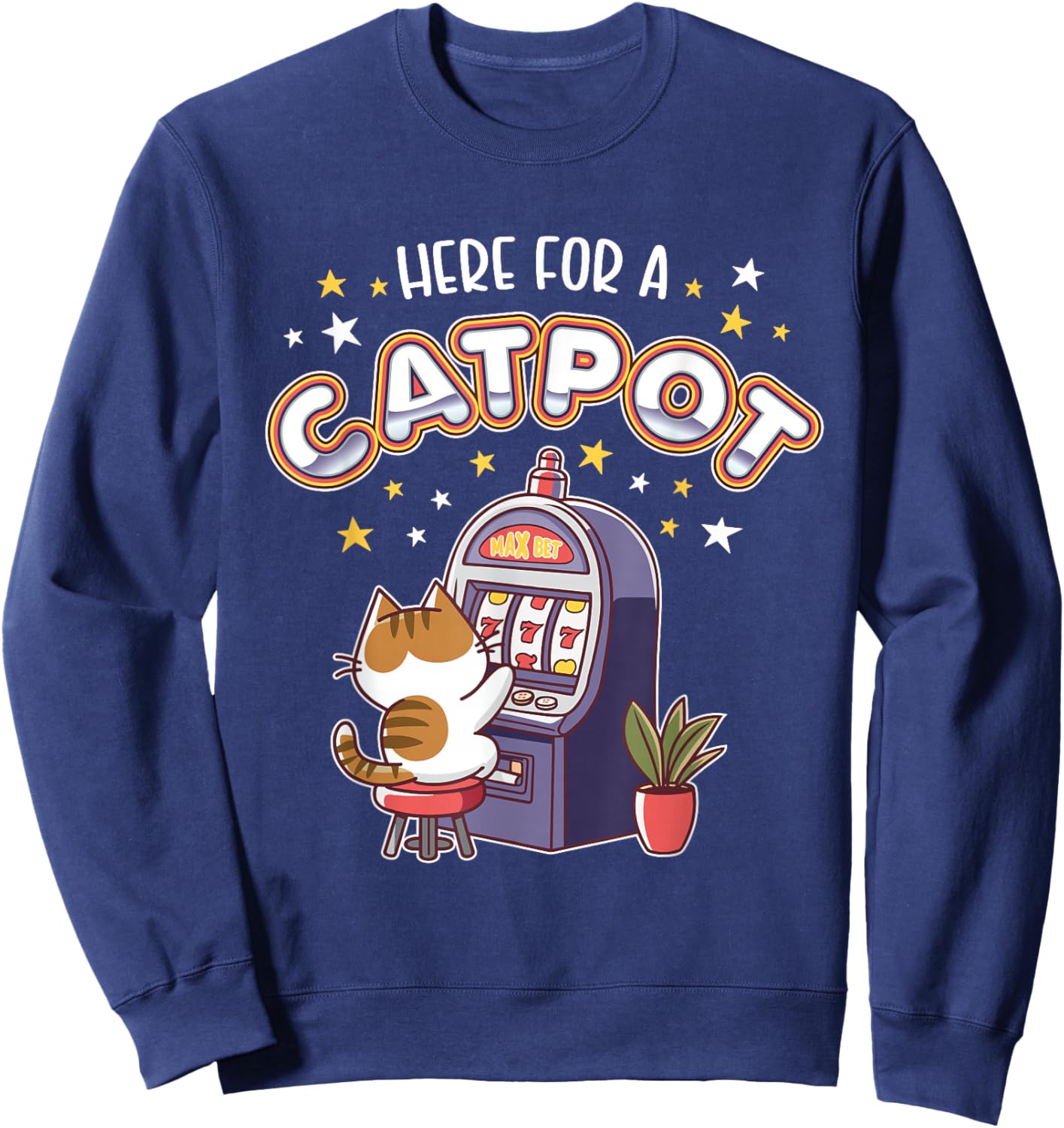 Casino Jackpot Here For A Catpot Funny Cat Gambling Sweatshirt - Sweatshirt | Navy