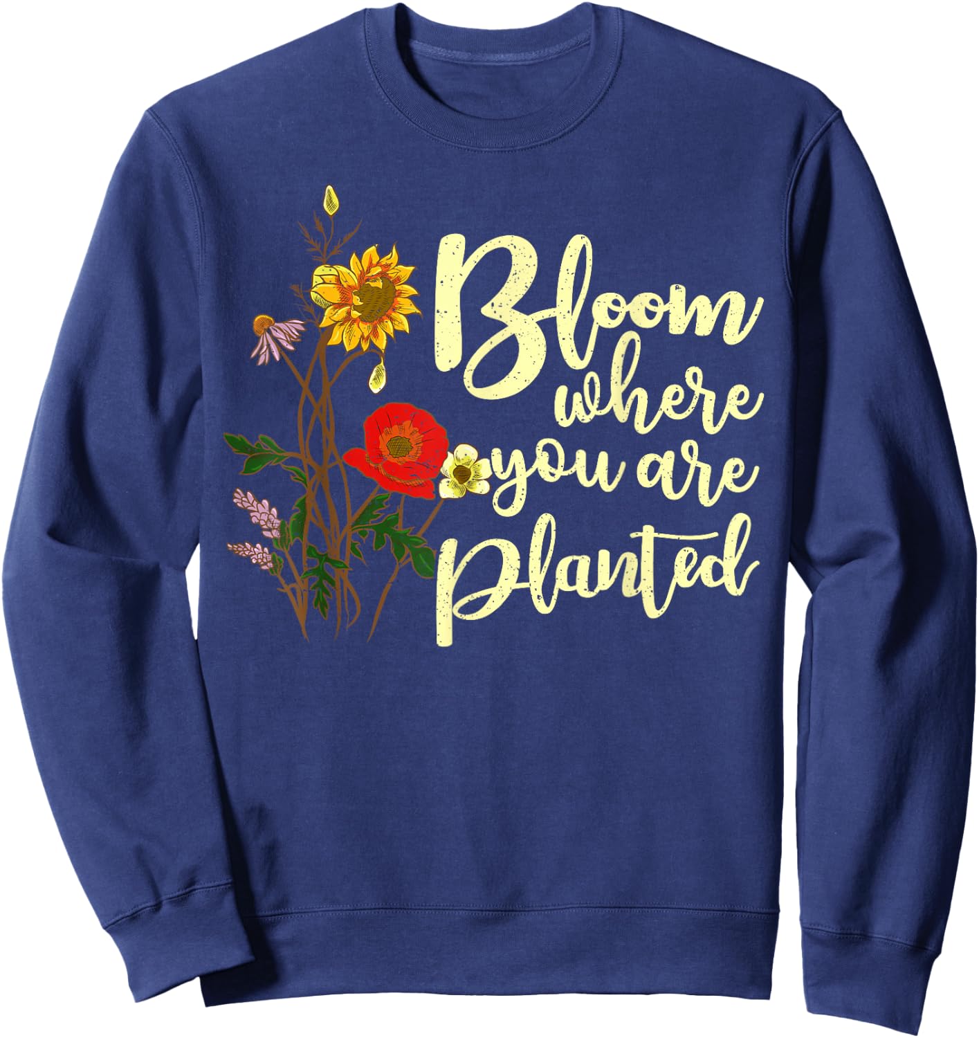 Bloom Where You Are Planted Sweatshirt - Sweatshirt | Navy