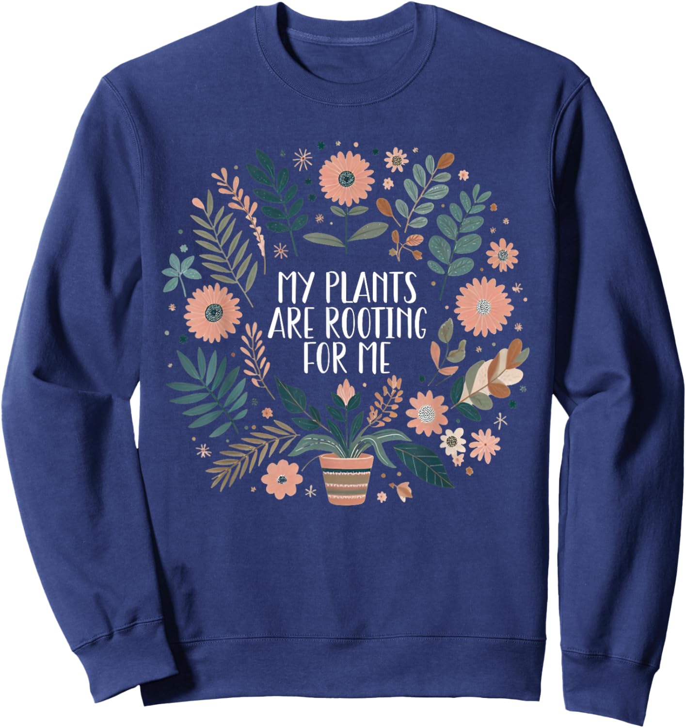 Retro Vintage My Plants Are Rooting For Me Plant Lover Funny Sweatshirt - Sweatshirt | Navy