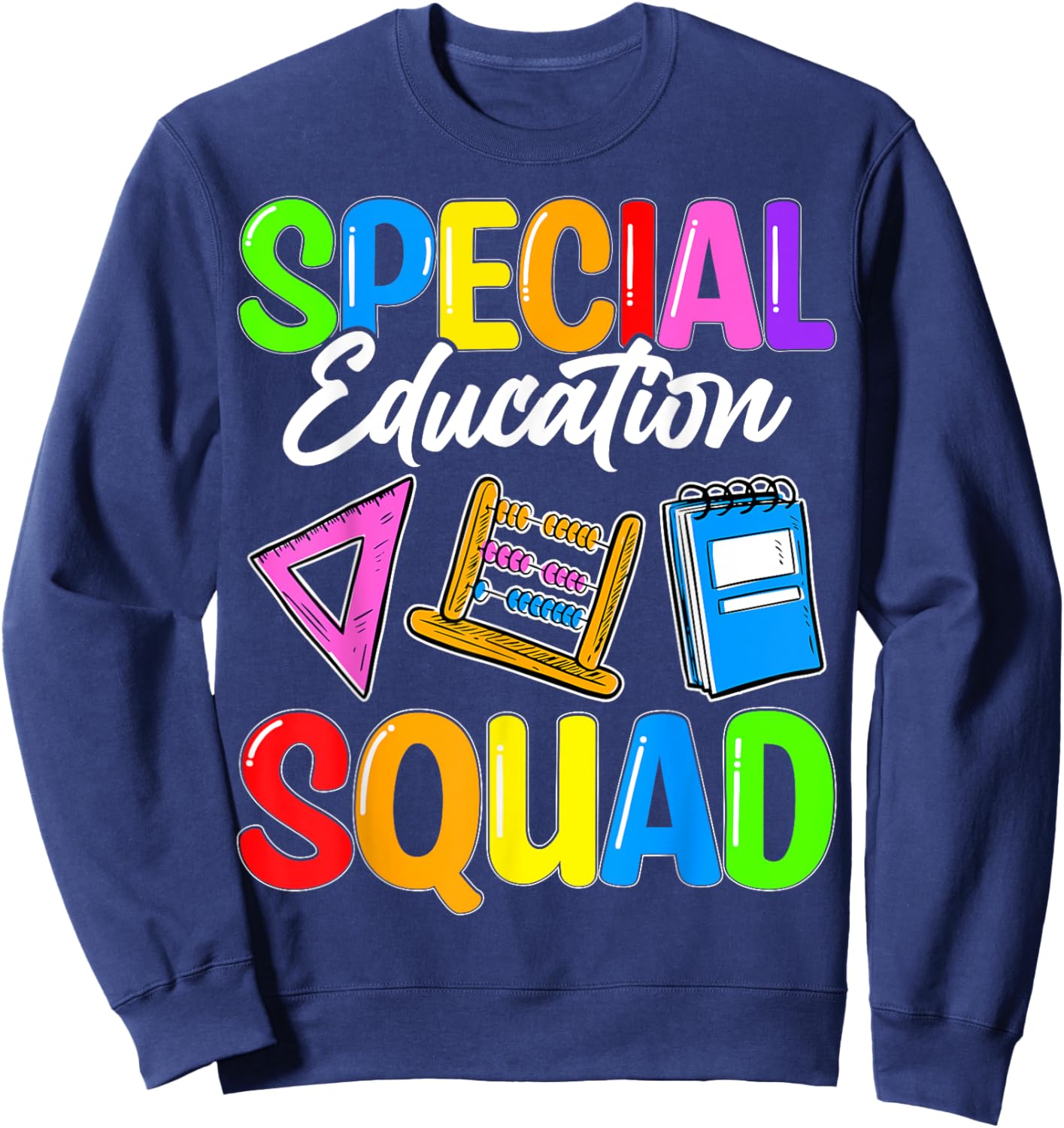 Special Education SPED Squad - Funny SPED Teacher Sweatshirt - Sweatshirt | Navy