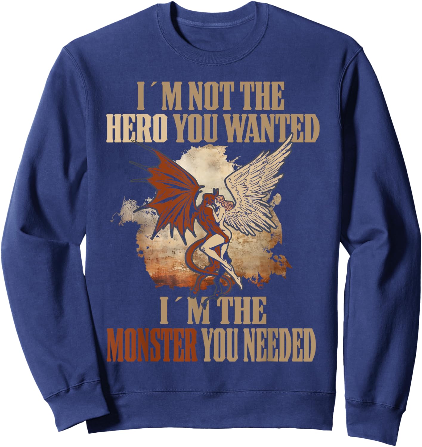 Devil I'm Not The Hero You Wanted I'm The Monster You Needed Sweatshirt - Sweatshirt | Navy