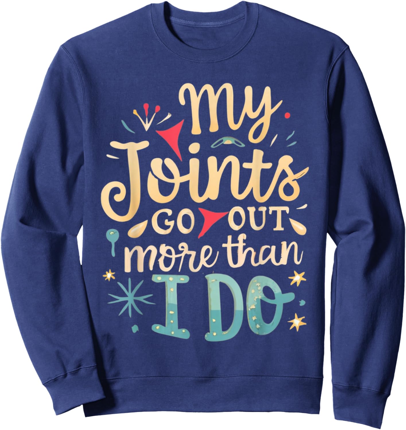 Joint Hypermobility funny my joints go out more than I do Sweatshirt - Sweatshirt | Navy