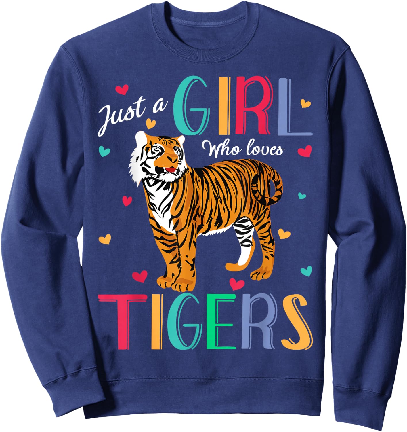 Just A Girl Who Loves Tigers Cute Tiger Sweatshirt - Sweatshirt | Navy