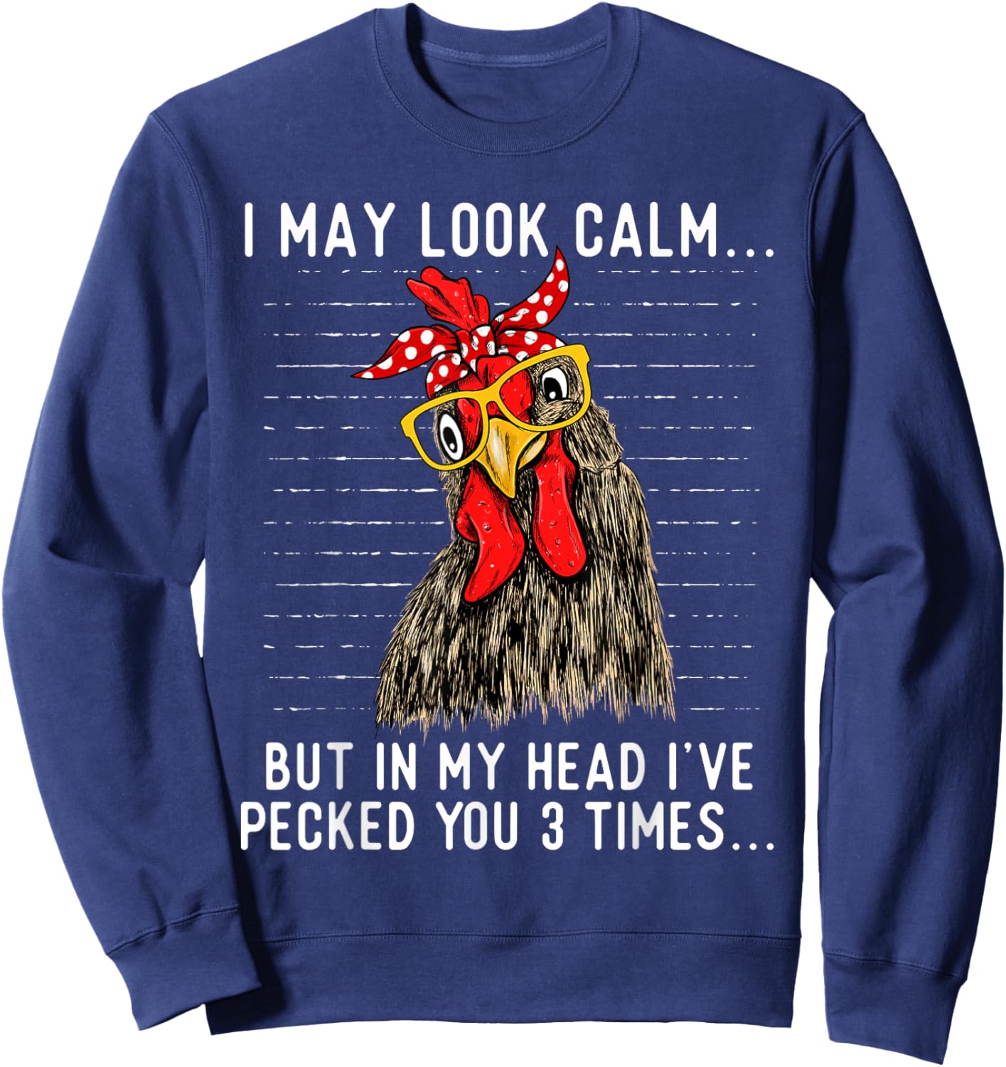 In My Head I've Pecked You 3 Times - Chicken Lover Poultry Sweatshirt - Sweatshirt | Navy