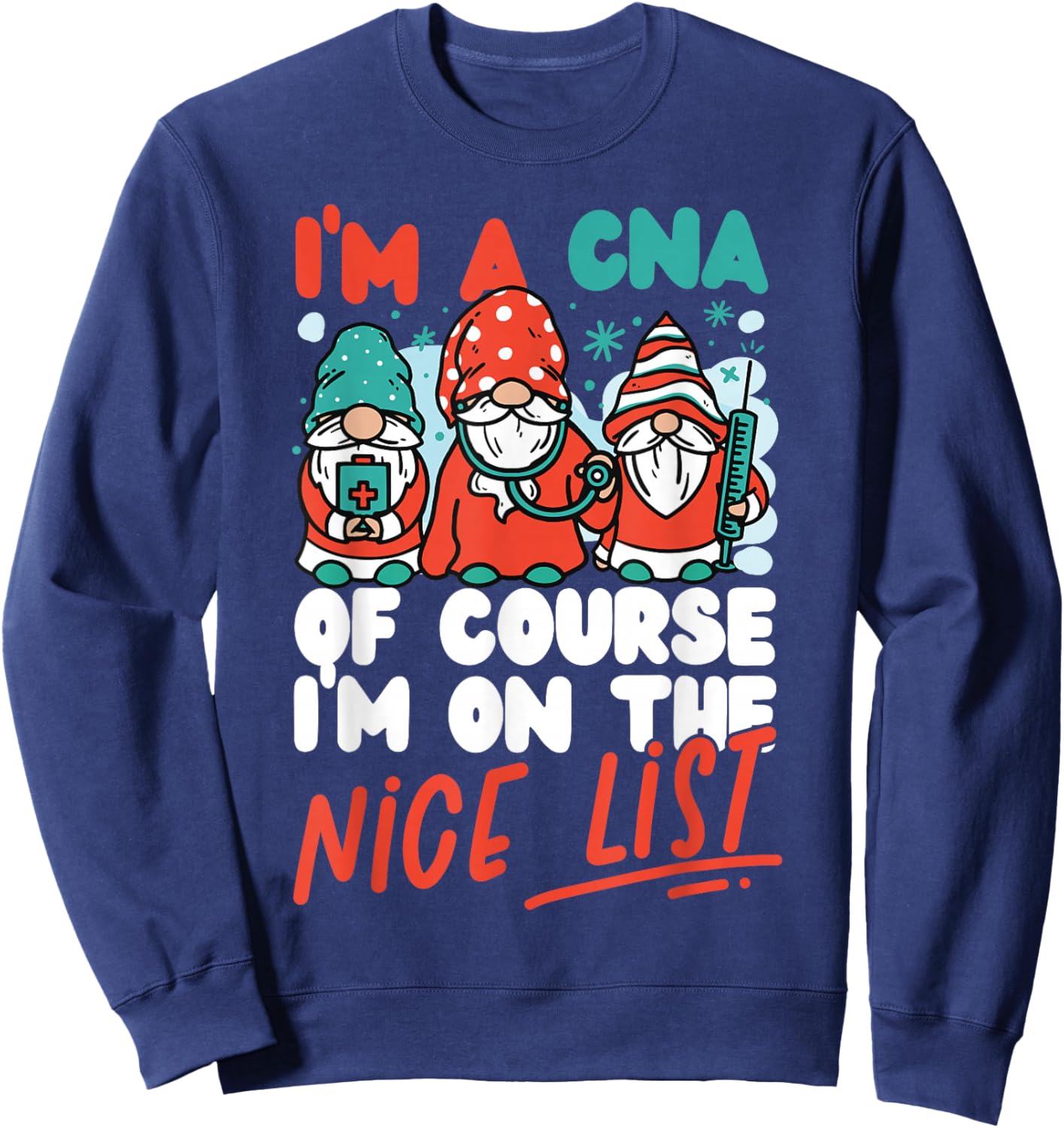 CNA Nurse Certified Nursing Assistant Christmas I'm A Cna Of Sweatshirt - Sweatshirt | Navy