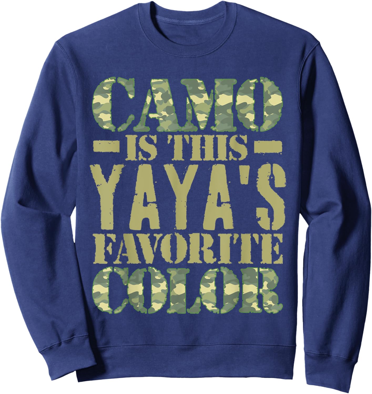 Camo Is This Yaya's Favorite Color Green Camouflage Sweatshirt - Sweatshirt | Navy