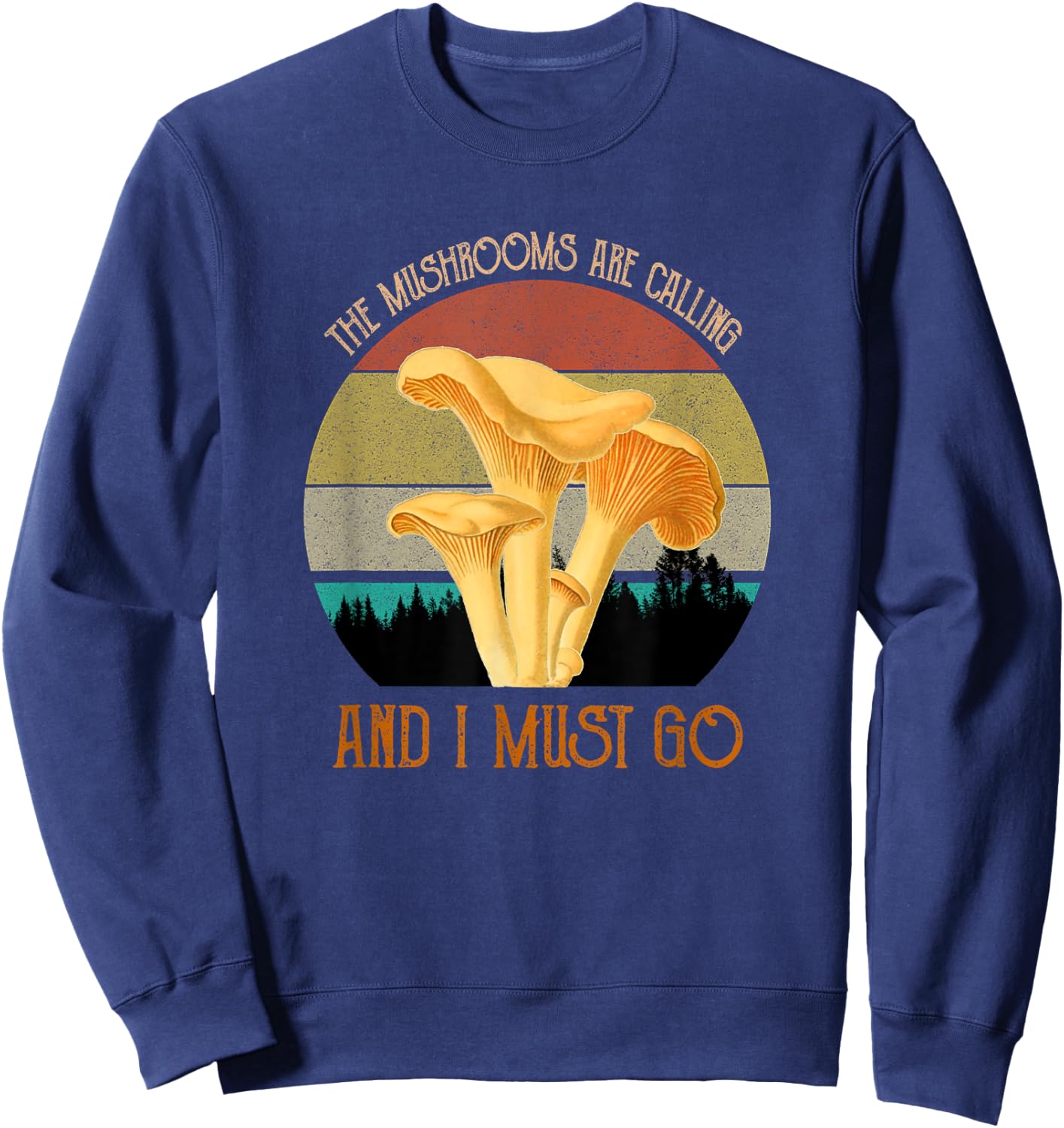 The Mushrooms Are Calling & I Must Go Vintage Foraging Sweatshirt - Sweatshirt | Navy