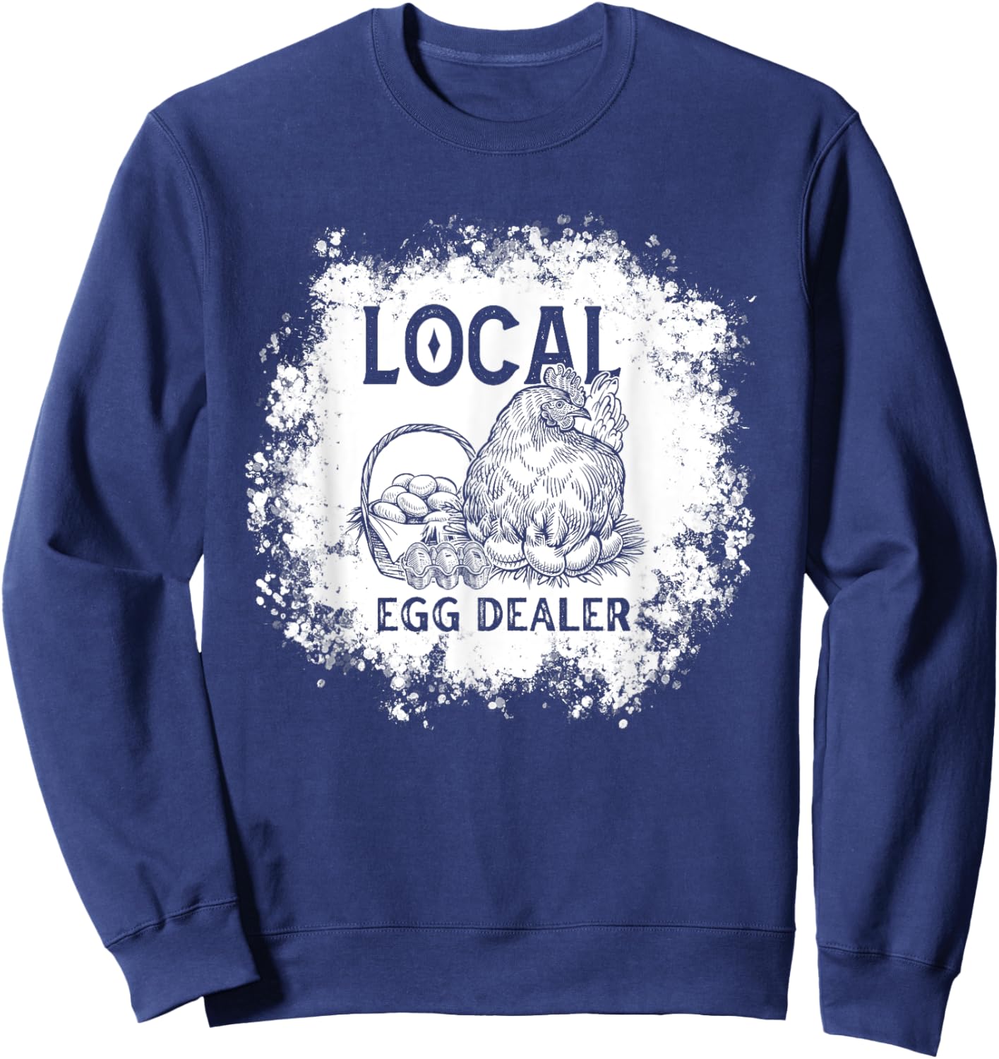 Funny Bleached Chicken Lover Farm Farmer Local Egg Dealer Sweatshirt - Sweatshirt | Navy