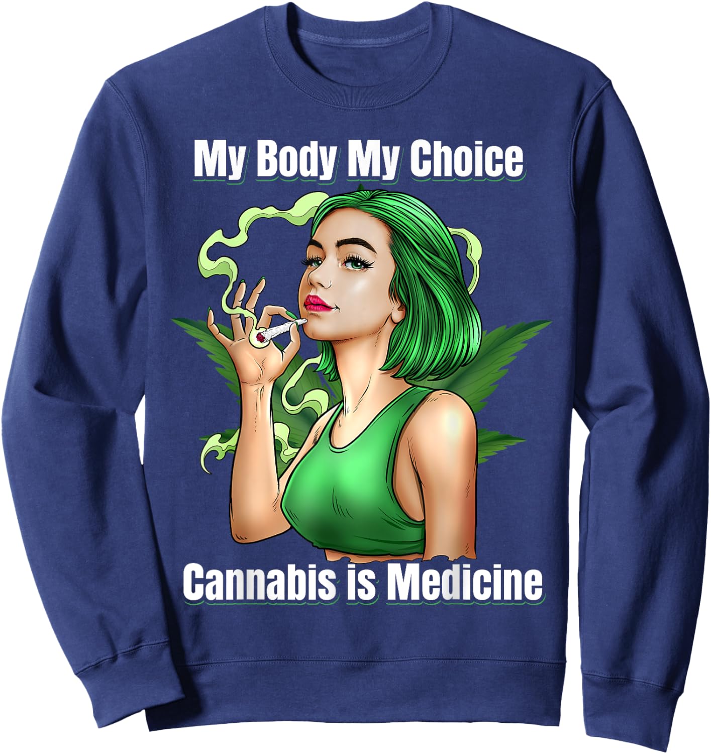 Funny Cannabis Is Medicine Weed Marijuana Smoking Women Sweatshirt - Sweatshirt | Navy