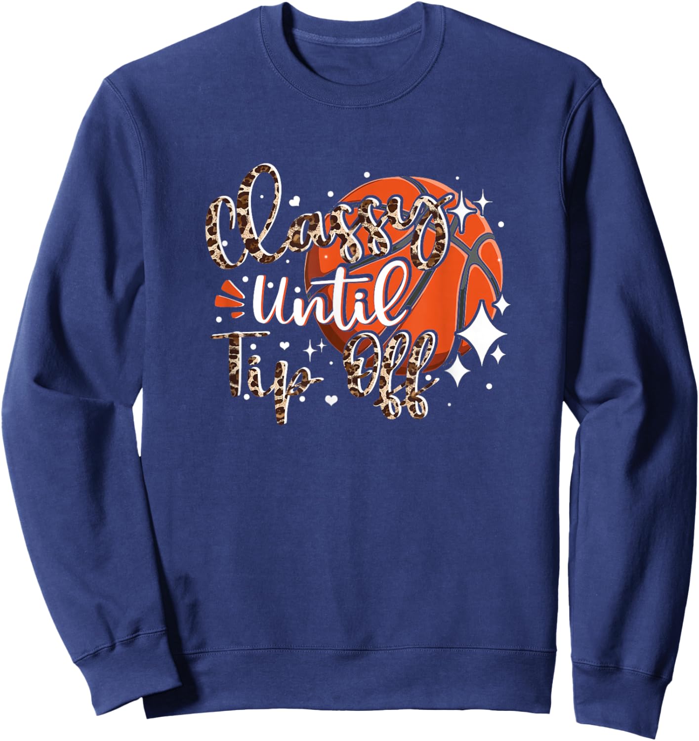 Classy Until Tip Off Basketball Mom Leopard Fairplay Game Sweatshirt - Sweatshirt | Navy