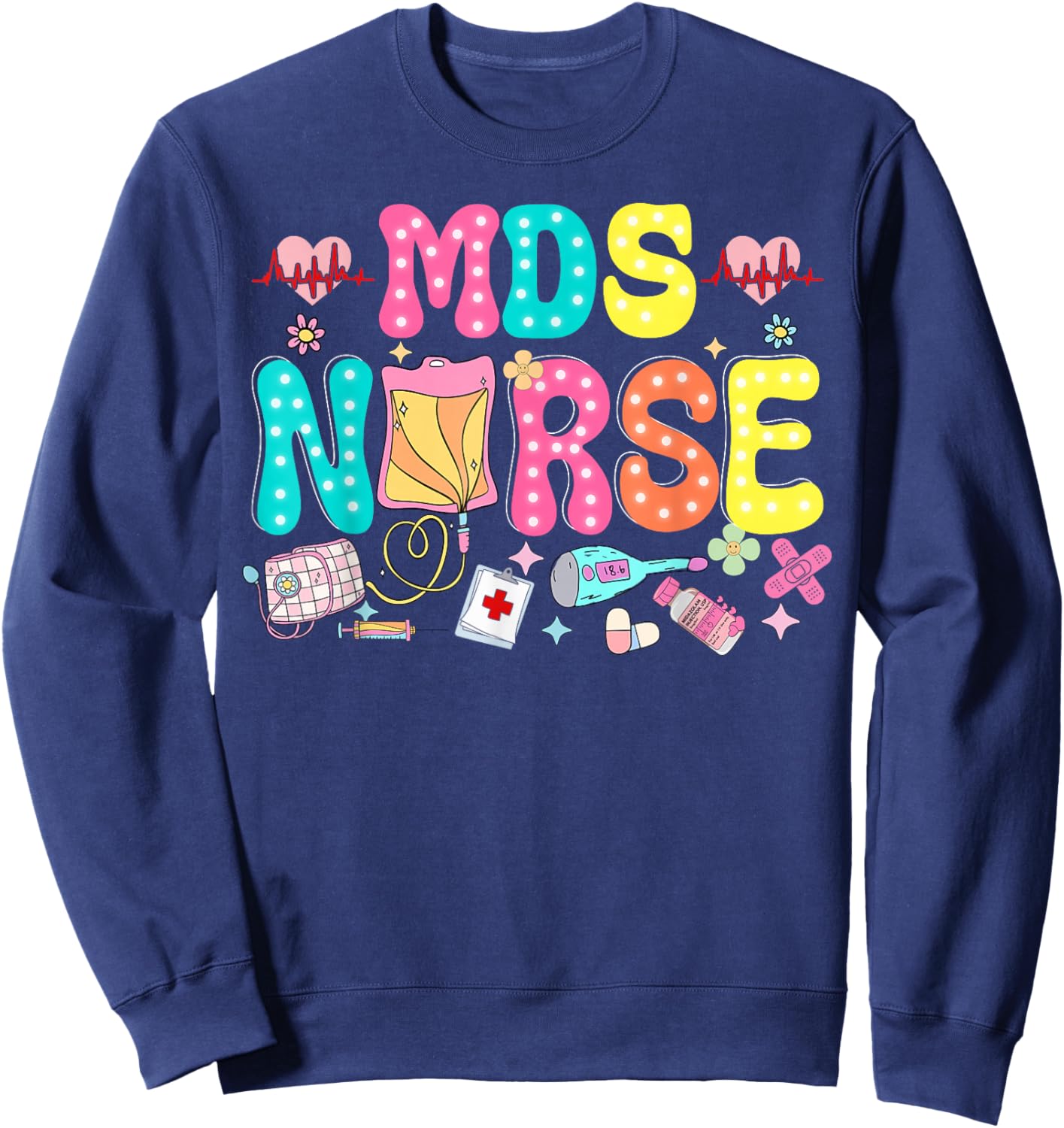MDS Nurse Heart Valentines Day Medical Nursing Appreciation Sweatshirt - Sweatshirt | Navy