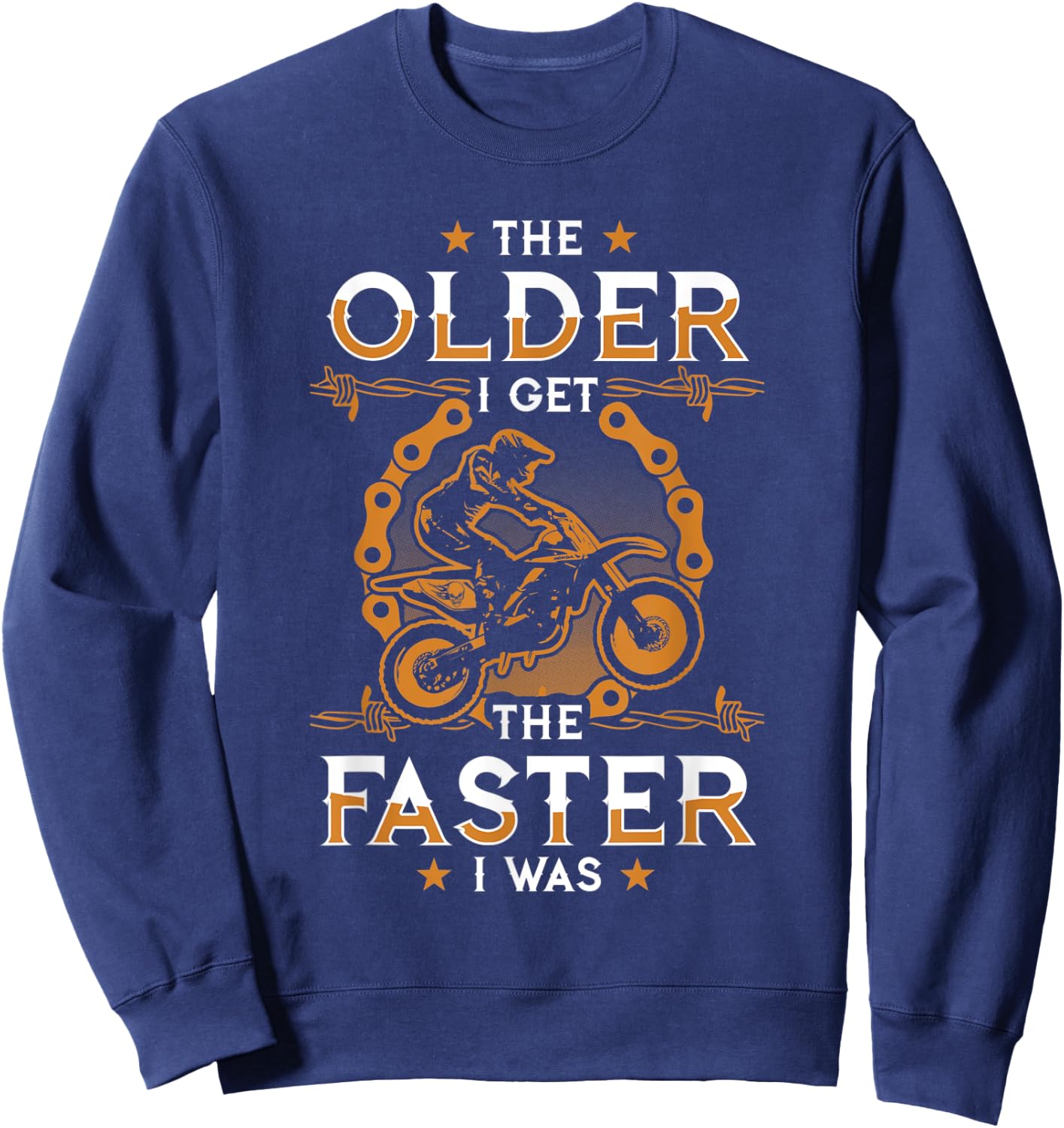 Dirt Bike - The older I get, the Faster I was Sweatshirt - Sweatshirt | Navy