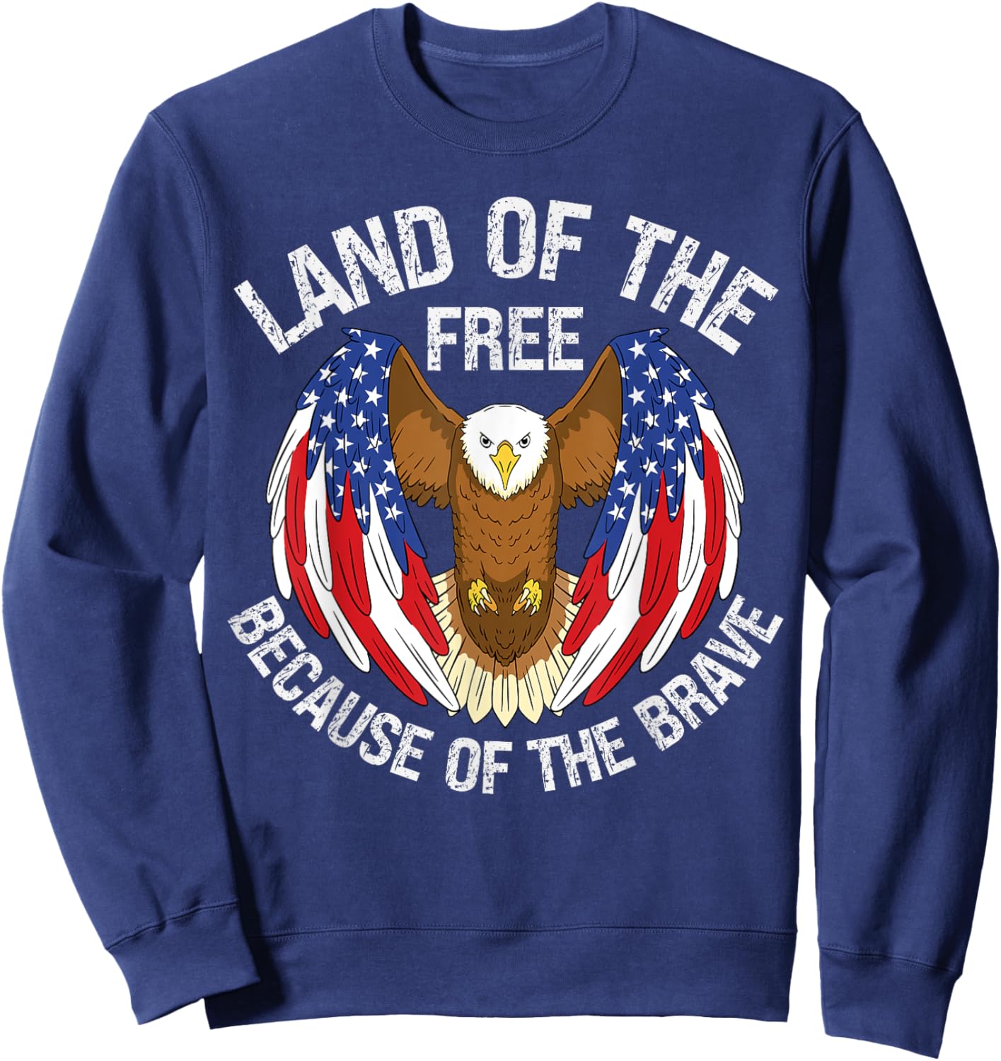 USA Eagle Land of the Free Because of the Brave Men Sweatshirt - Sweatshirt | Navy