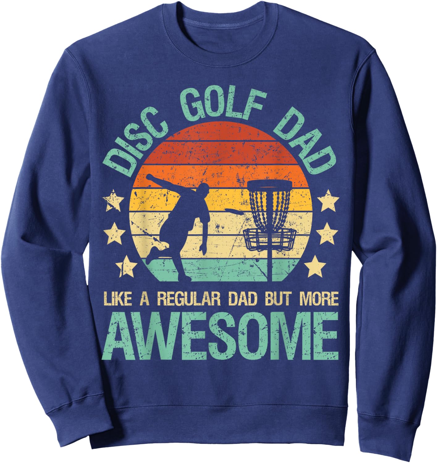 Disc Golf Dad Like A Regular Dad But More Awesome Gift Retro Sweatshirt - Sweatshirt | Navy