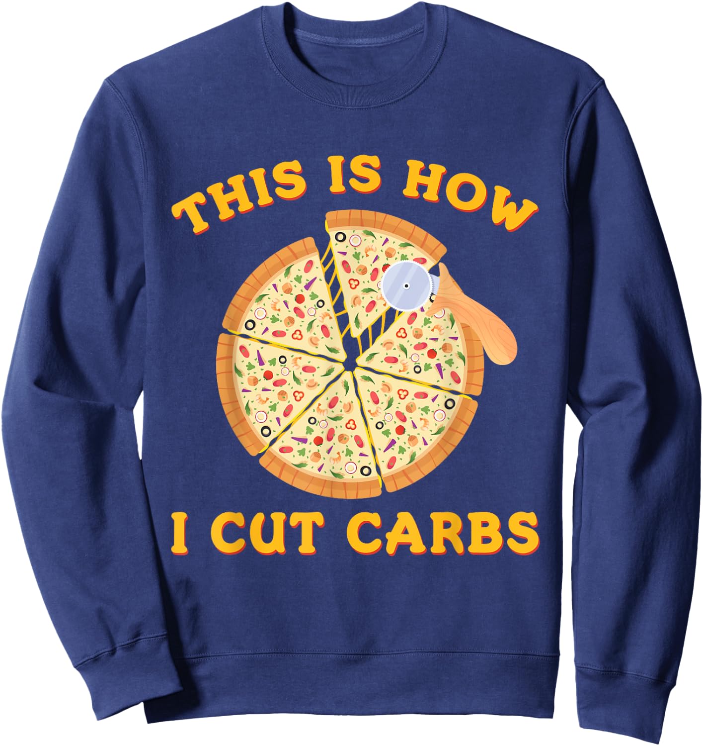 This is How I Cut Carbs Funny Pizza Lover Workout Sweatshirt - Sweatshirt | Navy