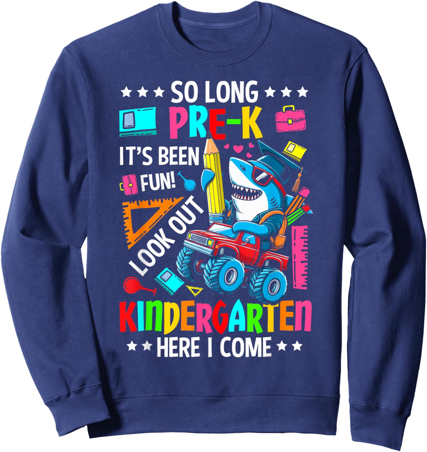 So long pre k its been fun last day of prek graduation shark Sweatshirt - Sweatshirt | Navy