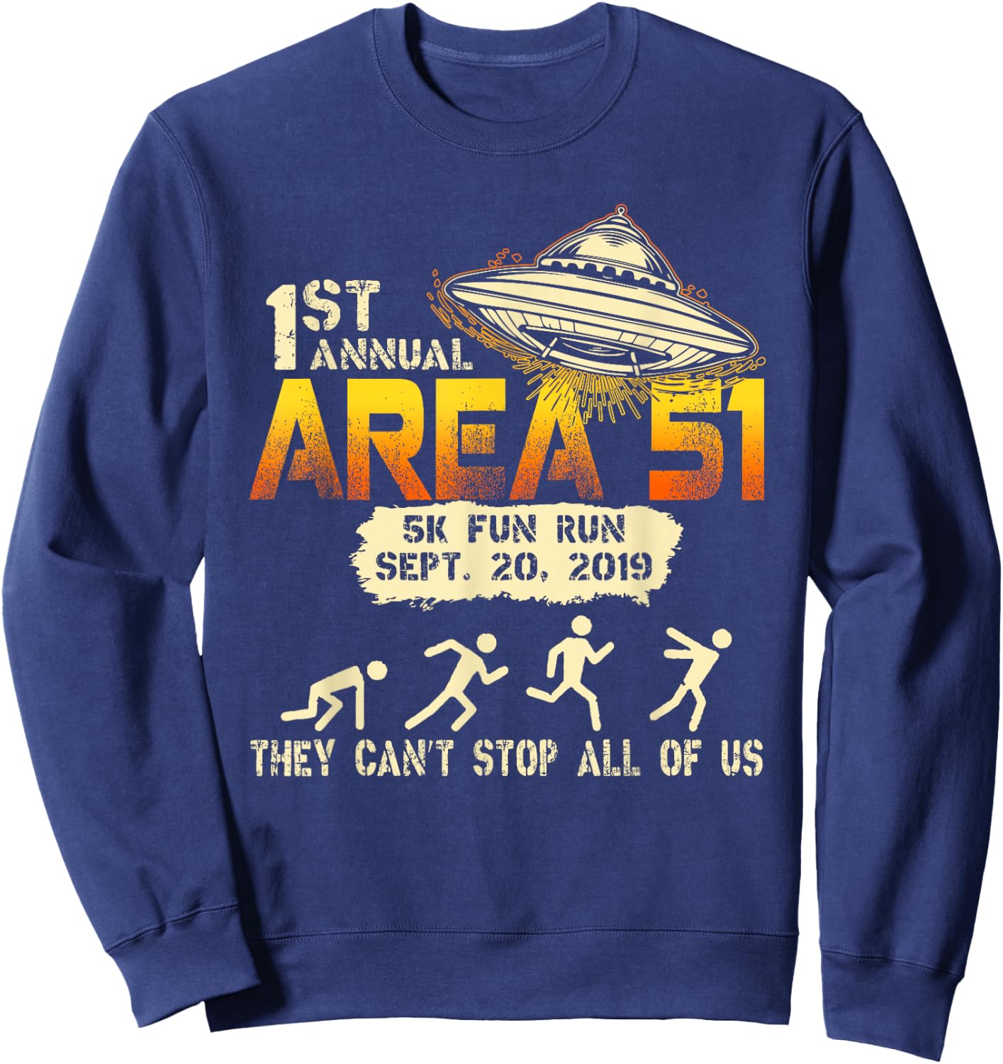Storm Area 51 5k Fun Run Alien UFO They Can't Stop Us Sweatshirt - Sweatshirt | Navy