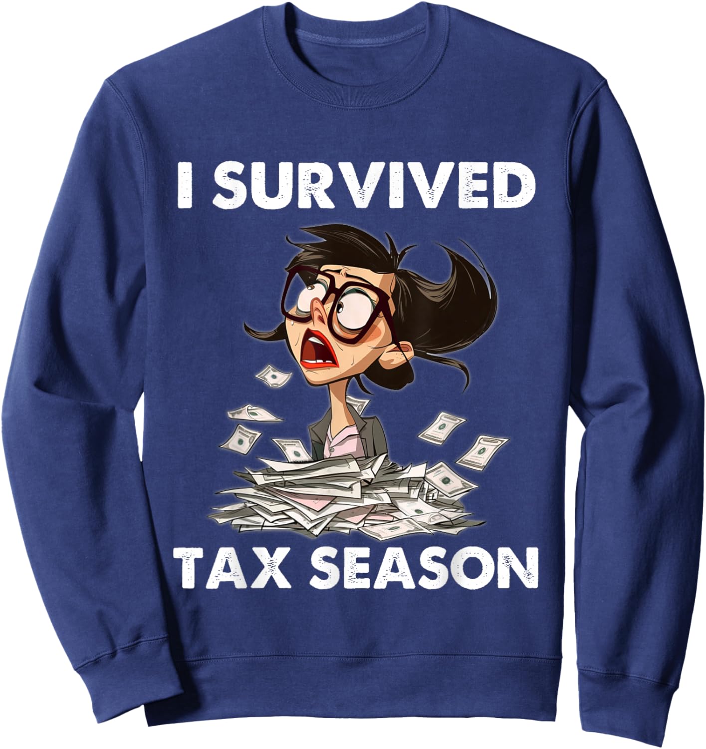 I Survived Tax Season Funny accountants Tax preparers Sweatshirt - Sweatshirt | Navy