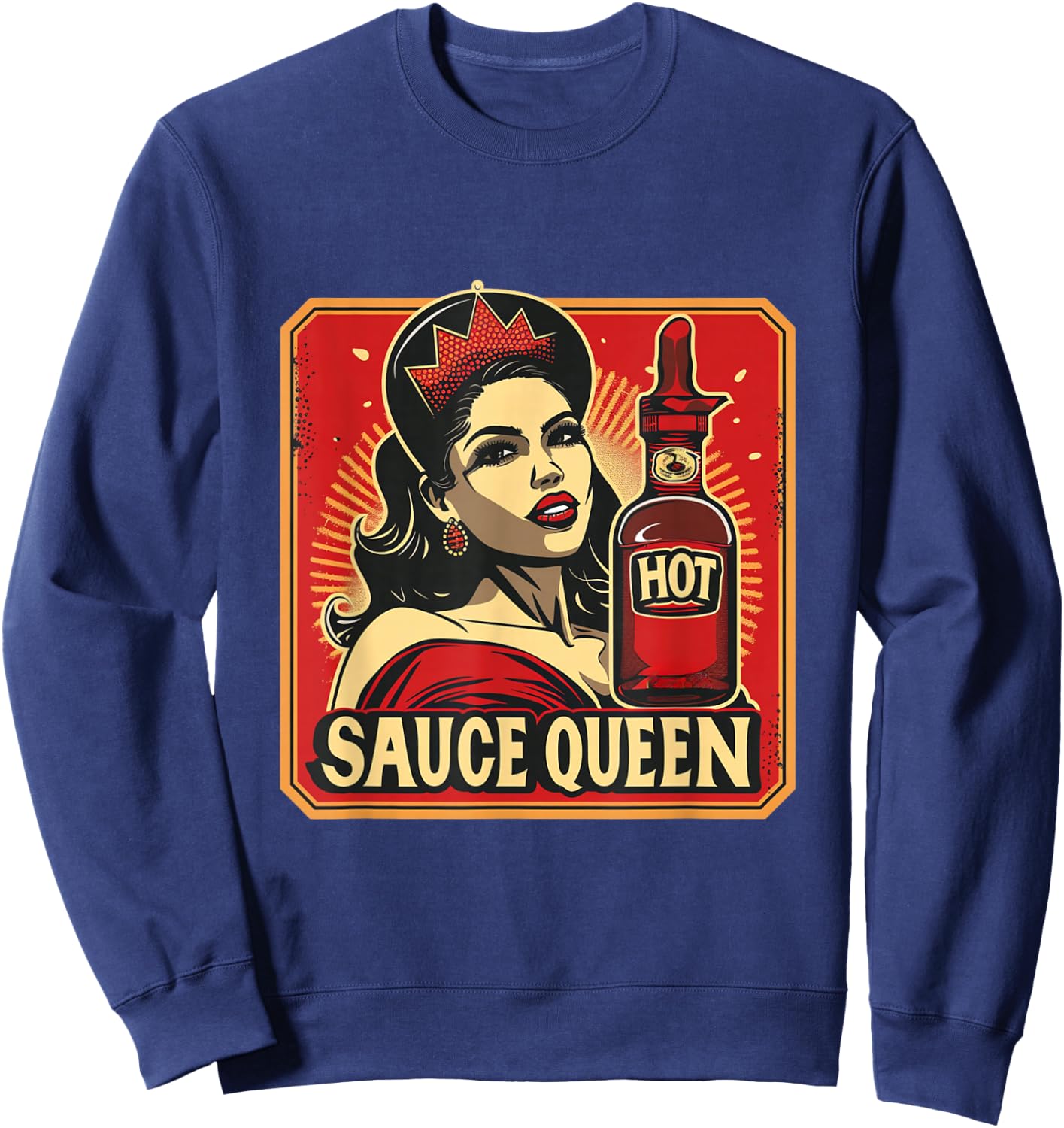 Hot Sauce Queen Sauce King Funny Spicy Food Foodie Spice Sweatshirt - Sweatshirt | Navy