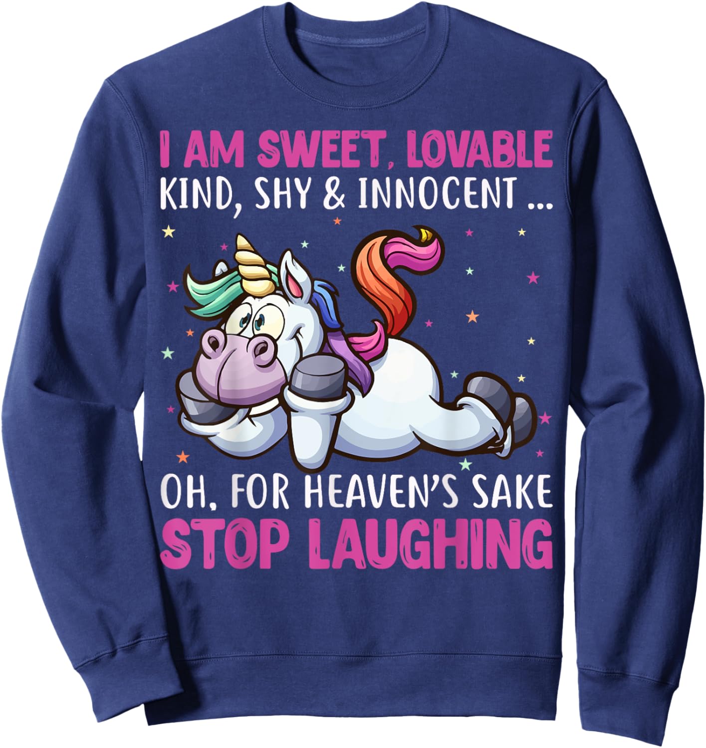 I Am Sweet Lovable Kind Shy & Innocent Oh For Heaven's Sake Sweatshirt - Sweatshirt | Navy
