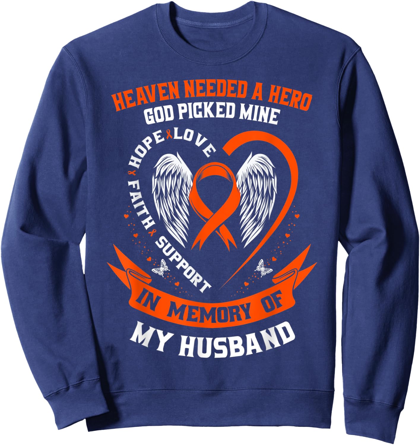 I Wear Orange In Memory of my Husband Leukemia Awareness Sweatshirt - Sweatshirt | Navy