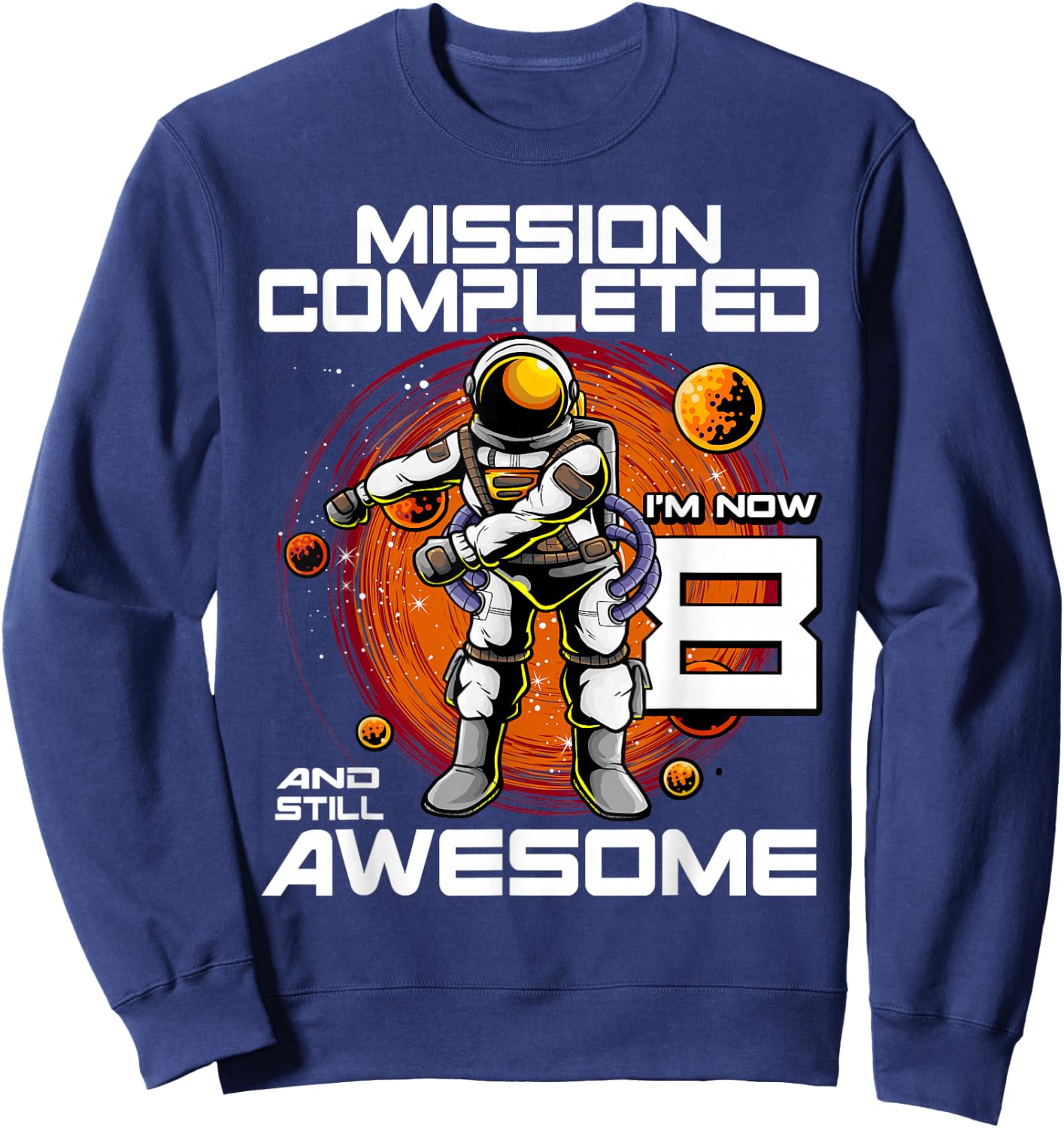 8th Birthday Astronaut 8 Years Old Outer Space Birthday Sweatshirt - Sweatshirt | Navy