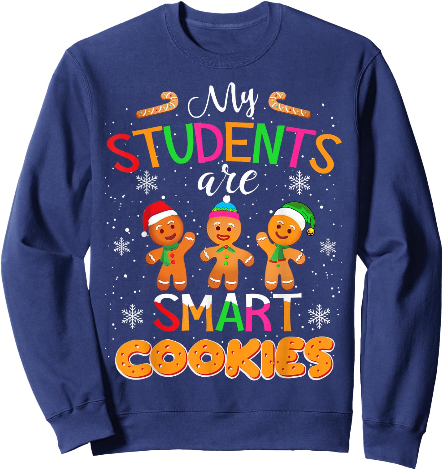 My Students Kids Are Smart Cookies Christmas Teacher Gift Sweatshirt - Sweatshirt | Navy