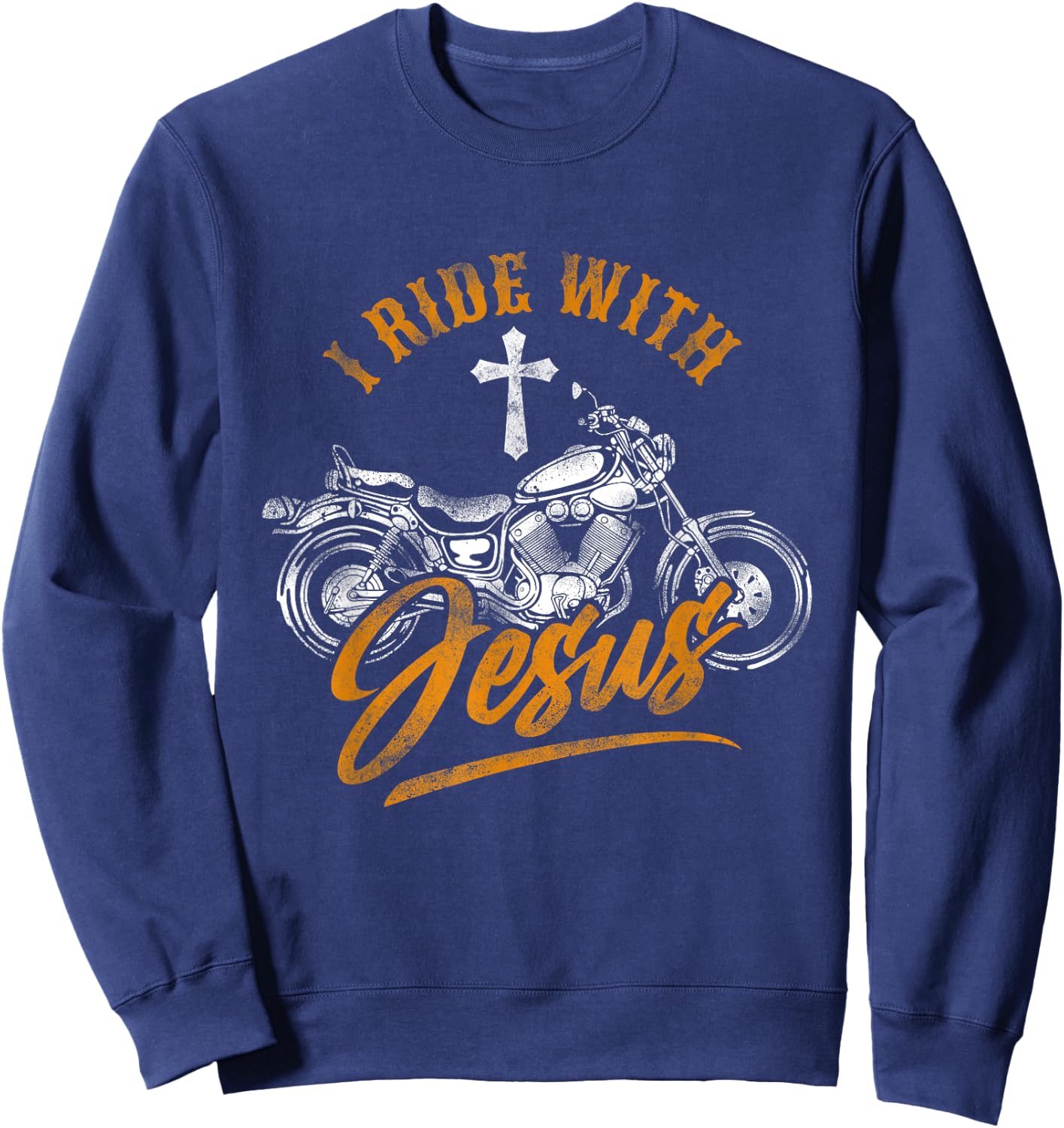 Christian Motorcycle Biker I Ride With Jesus Faith Sweatshirt - Sweatshirt | Navy
