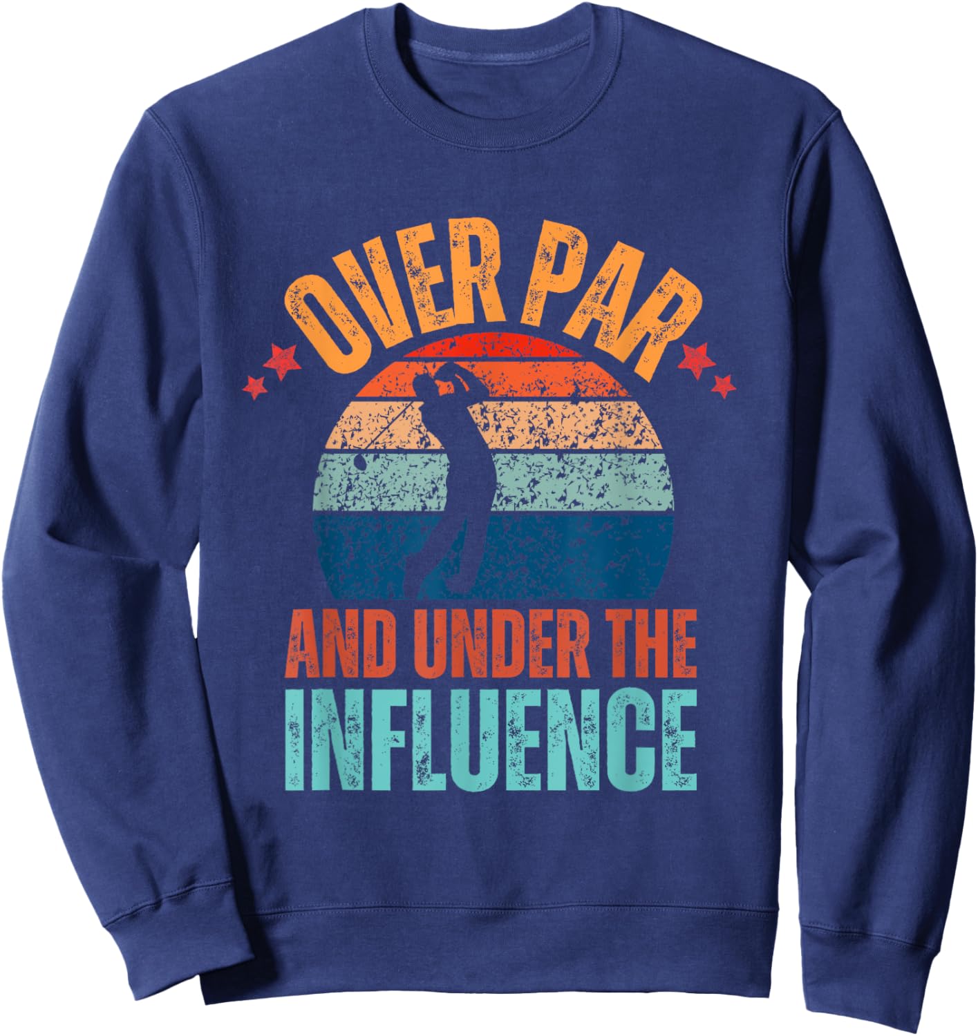 Over Par And Under The Influence Drinking Beer Funny Golfing Sweatshirt - Sweatshirt | Navy