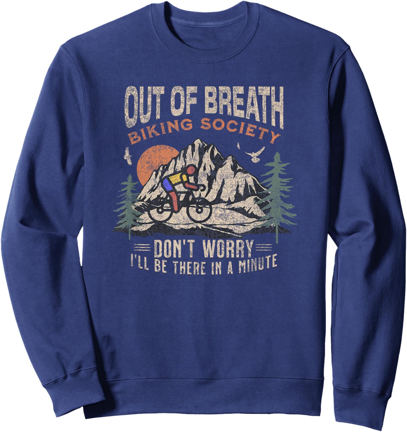 Funny Out of Breath Biking Society Don't Worry for Cyclists Sweatshirt - Sweatshirt | Navy